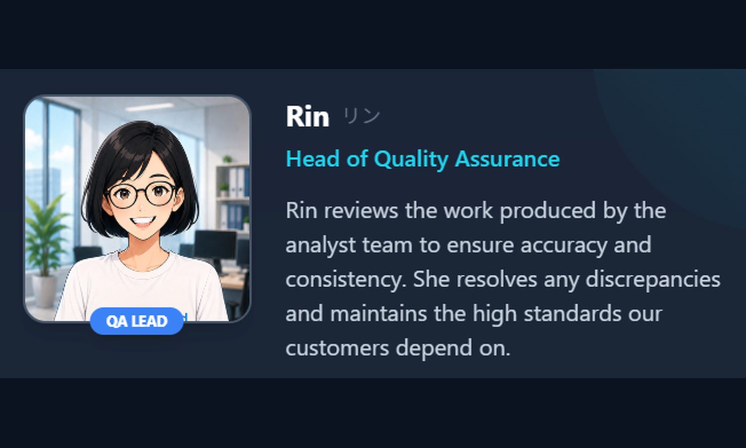 Rin リン — Head of Quality Assurance: reviews and validates the analyst team output