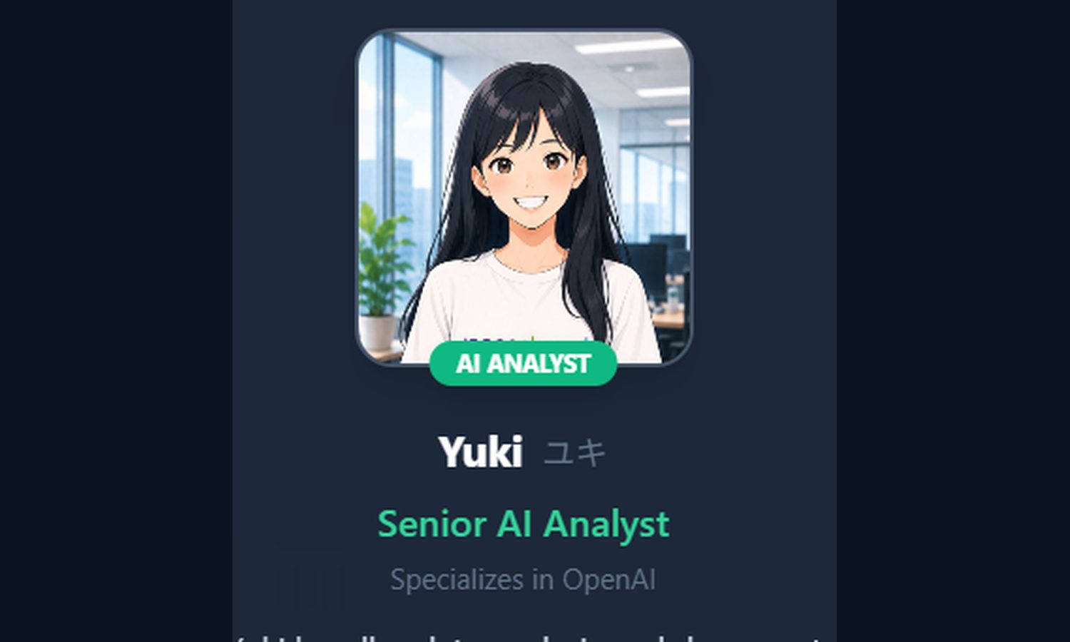 Yuki ユキ — Senior AI Analyst, specializes in OpenAI