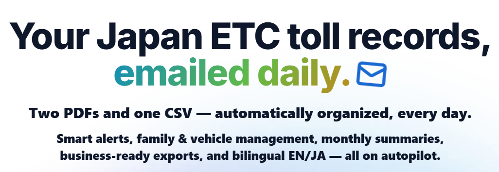 Your Japan ETC toll records, emailed daily